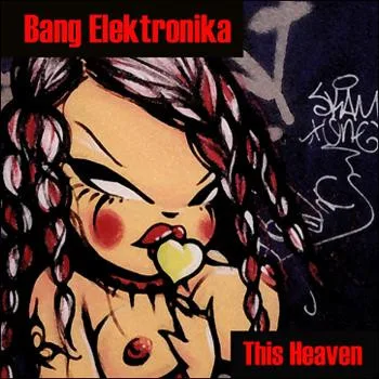 Official album cover art for the release This Heaven by !Bang Elektronika