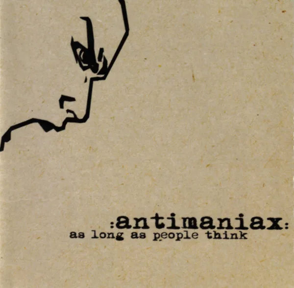 Official album cover art for the release As Long As People Think by Antimaniax