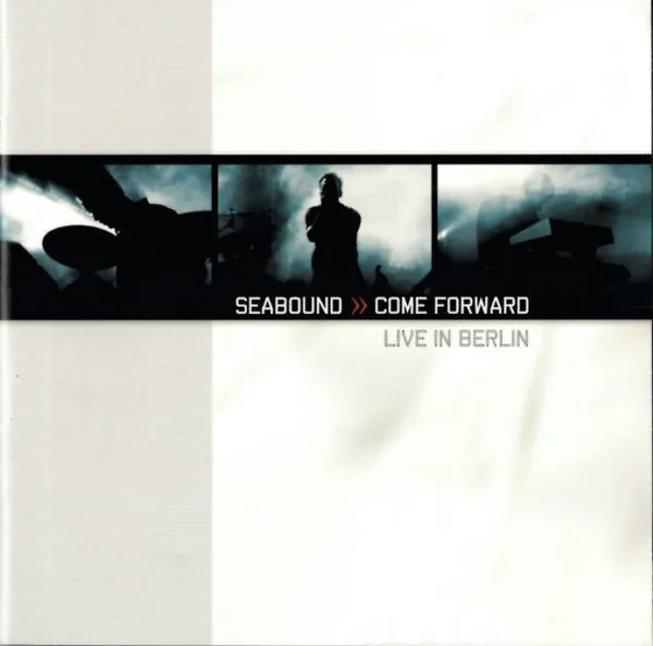 Official album cover art for the release Come Forward: Live in Berlin by Seabound