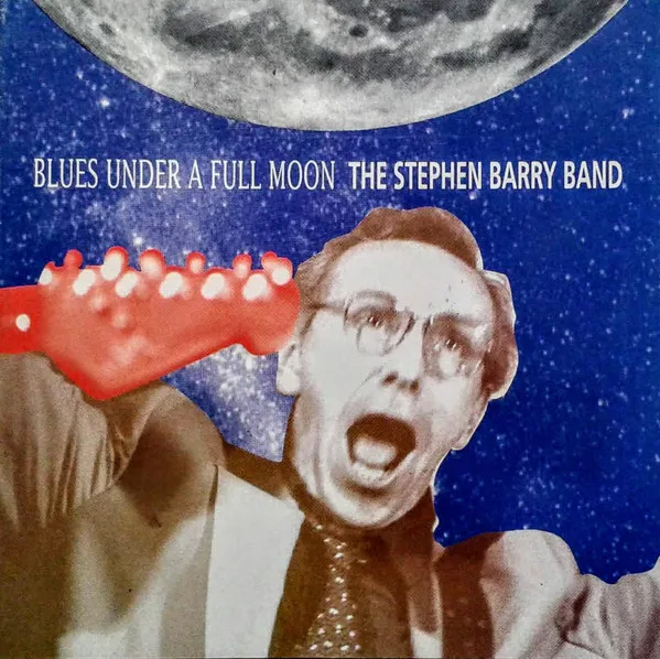 Official album cover art for the release Blues Under A Full Moon by The Stephen Barry Band