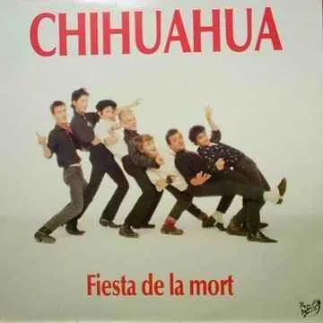 Official album cover art for the release Fiesta de la mort by Chihuahua