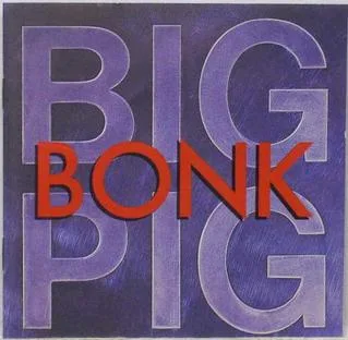 Official album cover art for the release Bonk by Big Pig