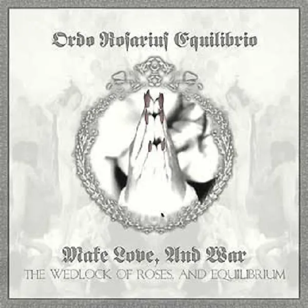 Official album cover art for the release Make Love, and War: The Wedlock of Roses, and Equilibrium by Ordo Rosarius Equilibrio