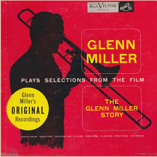 Glenn Miller Plays Selections From The Glenn Miller Story and Other Hits