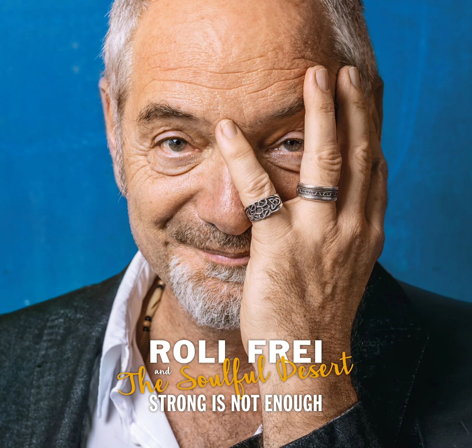 Official album cover artwork for Strong Is Not Enough by Roli Frei & the Soulful Desert