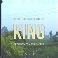 Official album cover artwork for The Death of a King by Reverend and the Makers