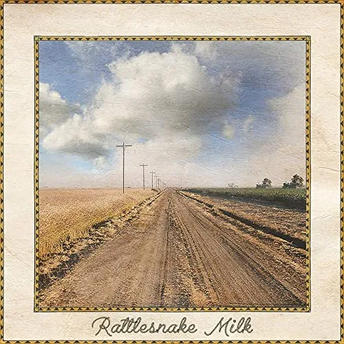 Official album cover art for the release Rattlesnake Milk by Rattlesnake Milk