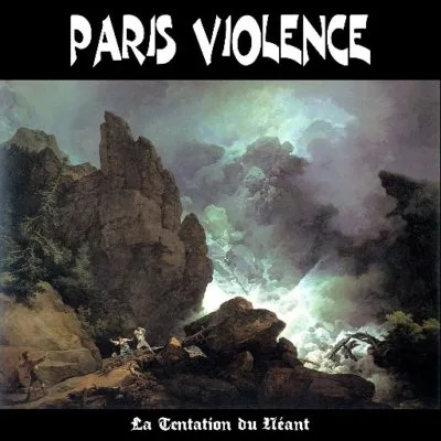 Official album cover art for the release La Tentation du néant by Paris Violence