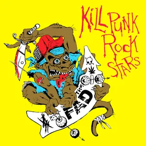 Official album cover art for the release Kill Punk Rock Stars by The Fad