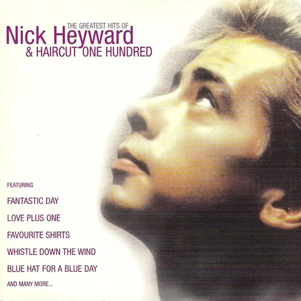 The Greatest Hits of Nick Heyward & Haircut One Hundred
