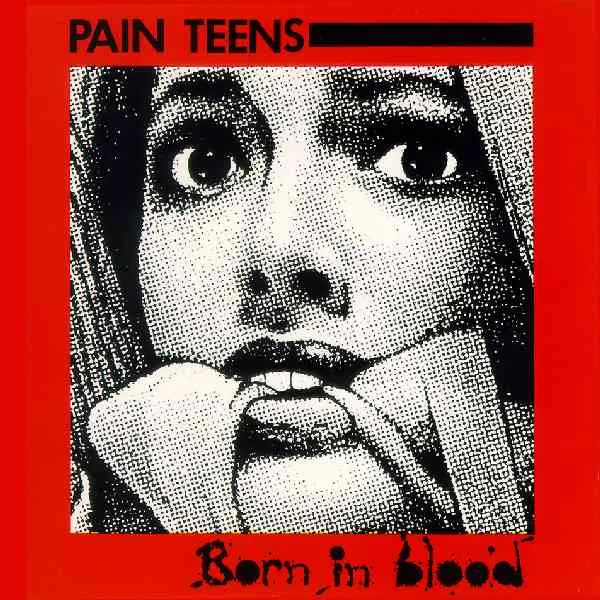 Official album cover art for the release Born in Blood by Pain Teens