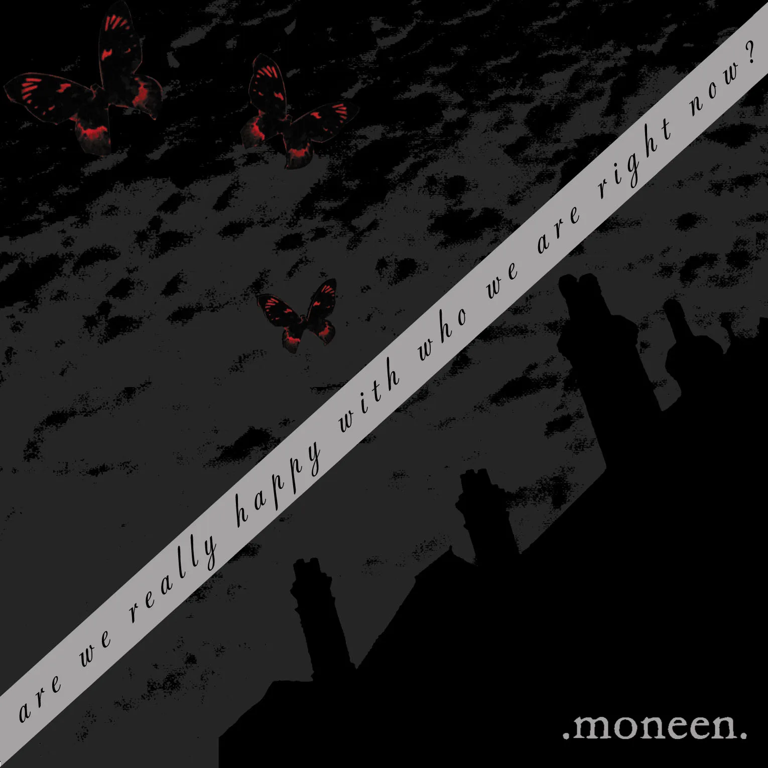Official album cover art for the release Are We Really Happy With Who We Are Right Now? by .moneen.