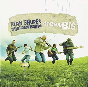 Official album cover art for the release Dream Big by Ryan Shupe & the RubberBand