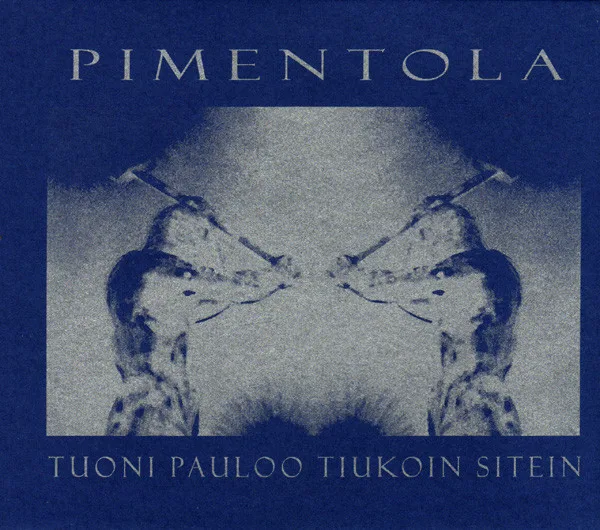 Official album cover art for the release Tuoni pauloo tiukoin sitein by Pimentola