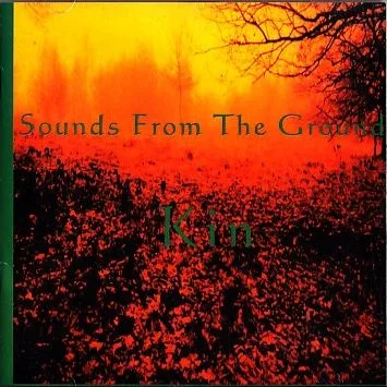 Official album cover art for the release Kin by Sounds From the Ground