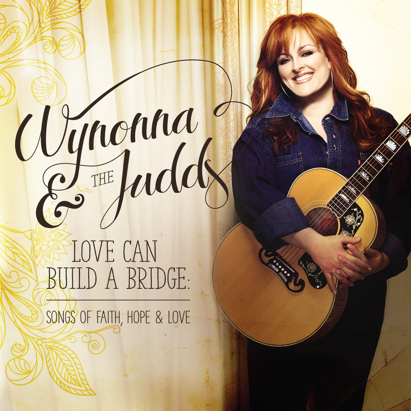 Official album cover artwork for Love Can Build A Bridge: Songs Of Faith, Hope & Love by The Judds