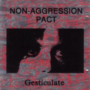 Official album cover art for the release Gesticulate by Non-Aggression Pact