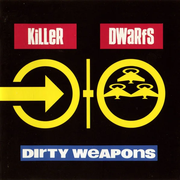 Official album cover art for the release Dirty Weapons by Killer Dwarfs