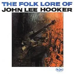 The Folk Lore of John Lee Hooker