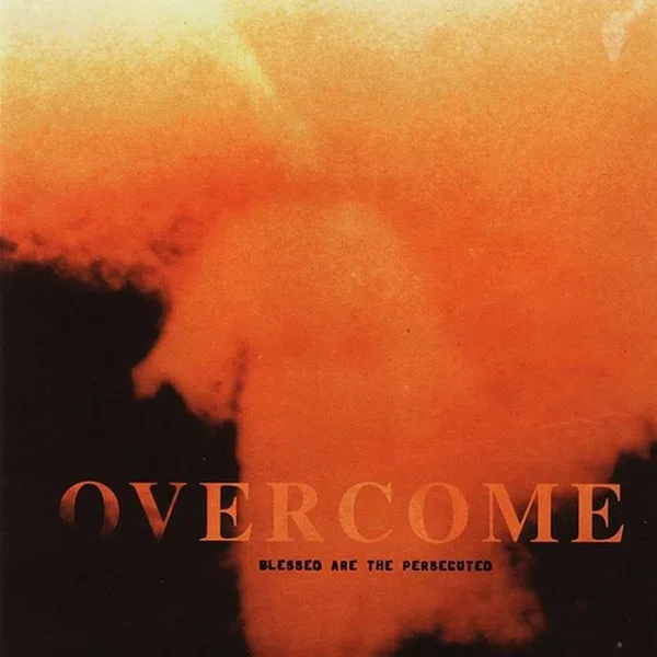 Official album cover art for the release Blessed Are the Persecuted by Overcome
