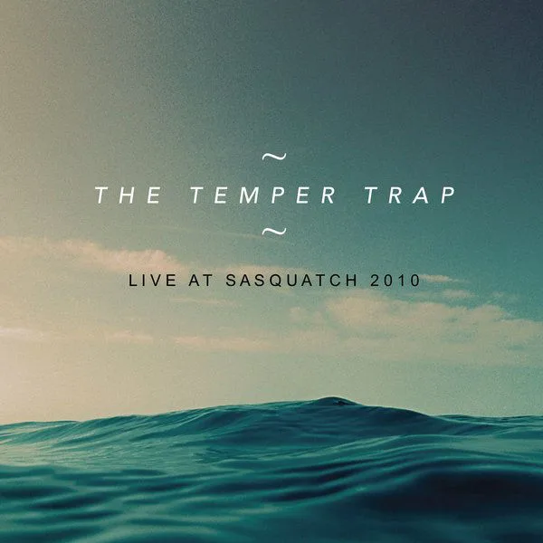 Official album cover art for the release Live at Sasquatch 2010 by The Temper Trap