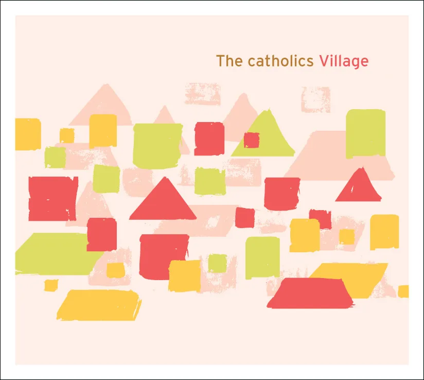 Official album cover art for the release Village by The catholics