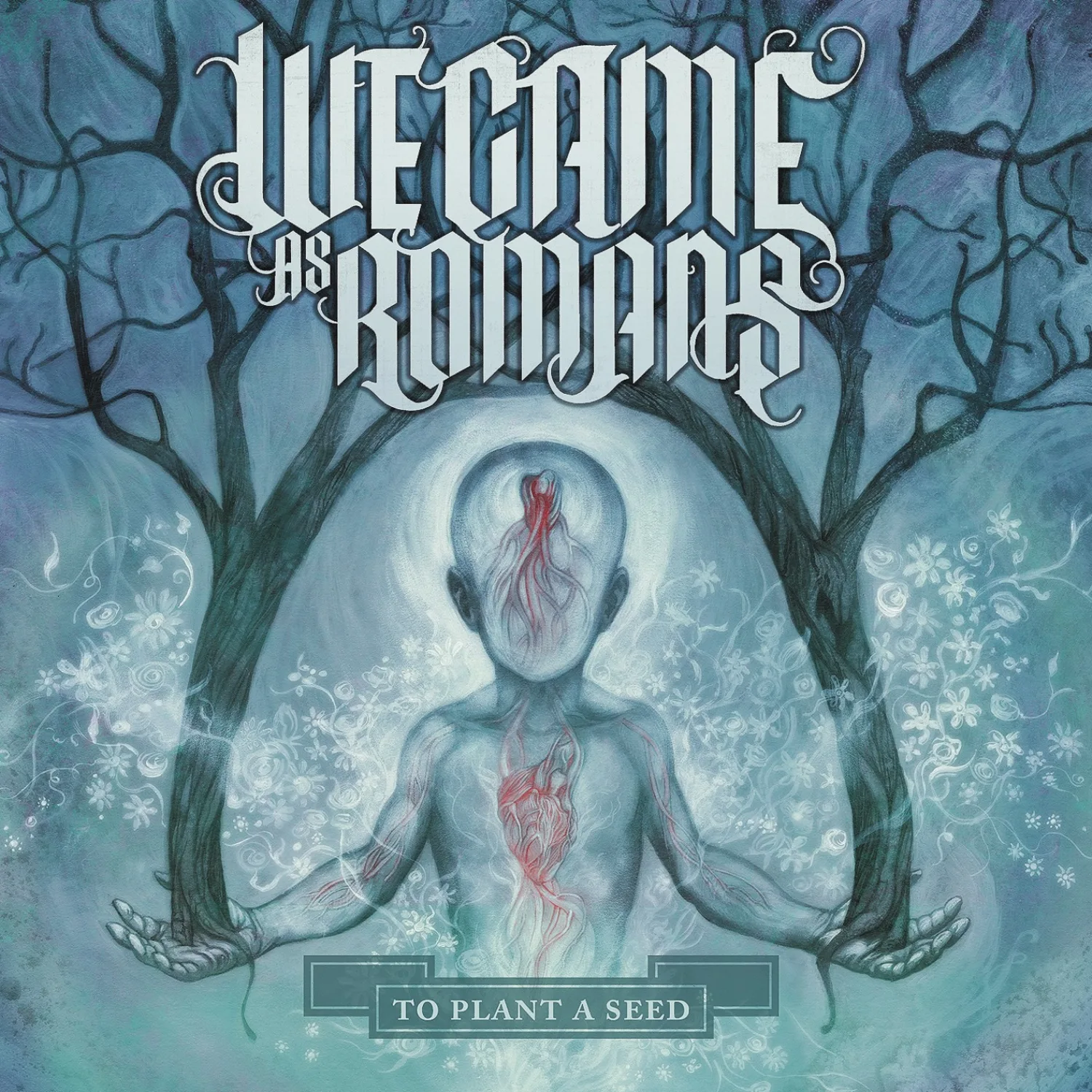 Official album cover art for the release To Plant a Seed by We Came as Romans
