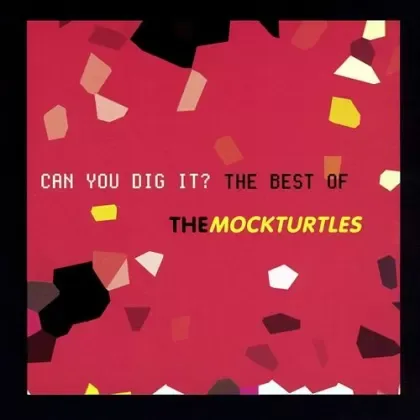 Can You Dig It? (The Best of The Mock Turtles)