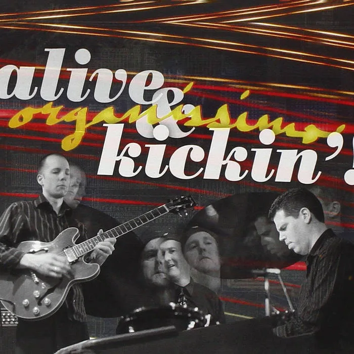 Official album cover art for the release Alive & Kickin’! by organissimo