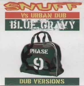 Official album cover art for the release Snuff Vs. Urban Dub: Blue Gravy: Phase 9: Dub Versions by Snuff