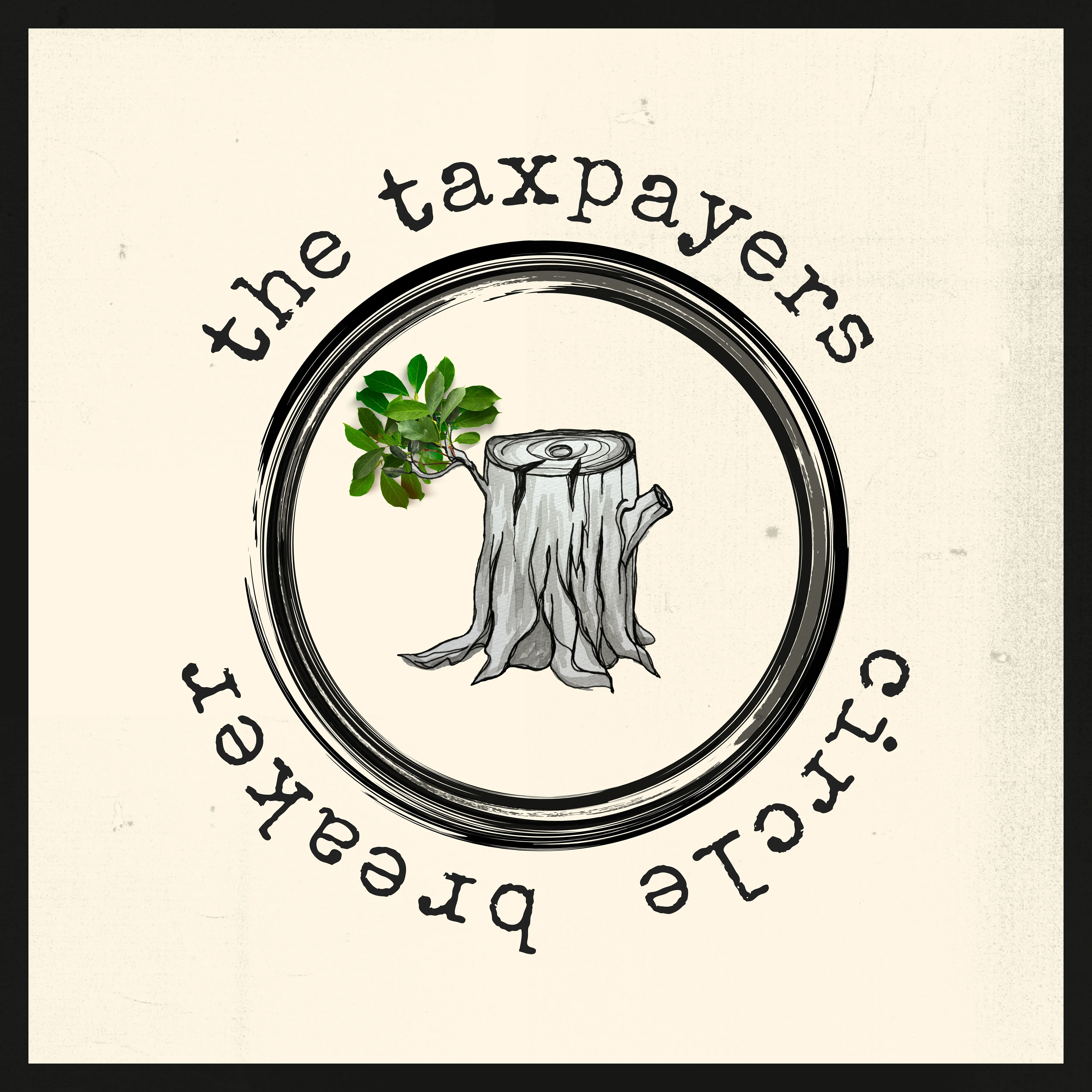 Official album cover art for the release Circle Breaker by The Taxpayers