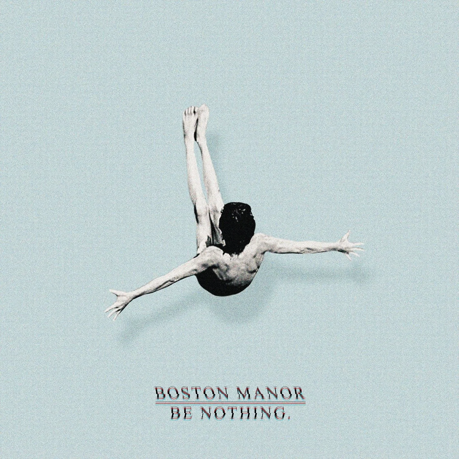 Official album cover artwork for Be Nothing by Boston Manor