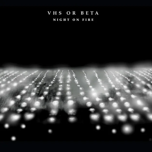 Official album cover art for the release Night on Fire by VHS or Beta
