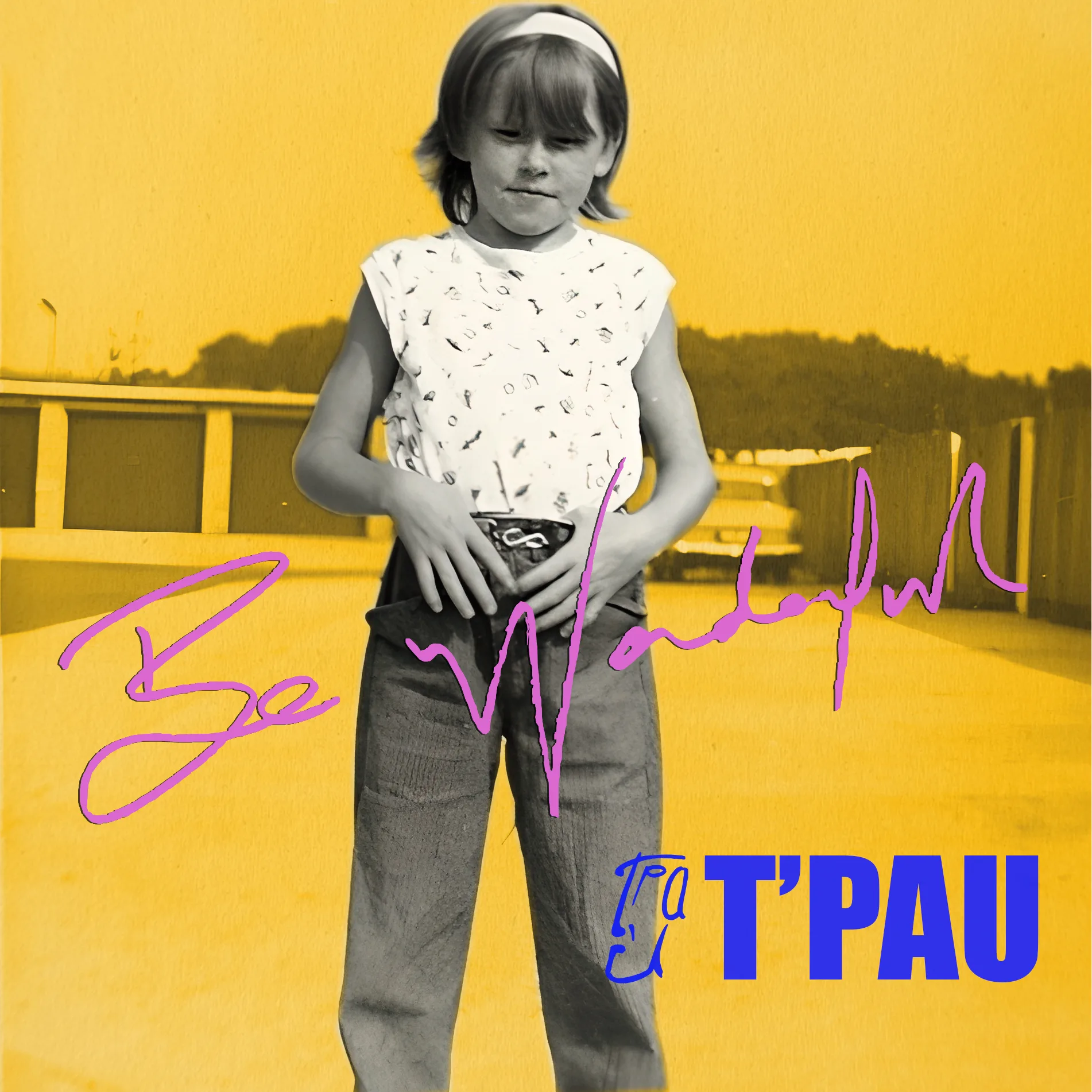 Official album cover artwork for Be Wonderful by T’Pau