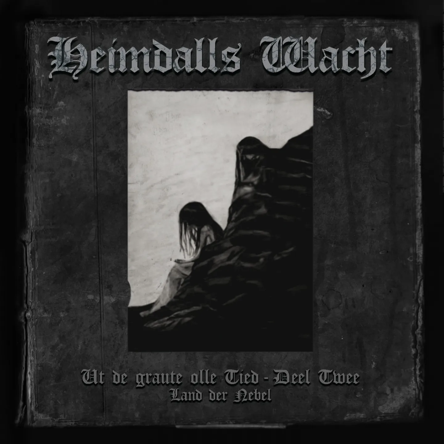 Official album cover art for the release Ut de graute olle Tied - Deel Twee (Land der Nebel) by Heimdalls Wacht