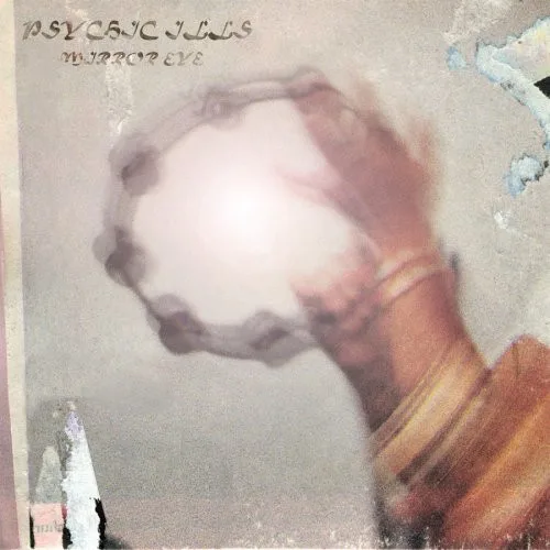 Official album cover art for the release Mirror Eye by Psychic Ills