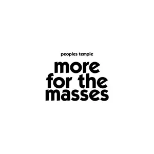 Official album cover art for the release More For The Masses by The People's Temple