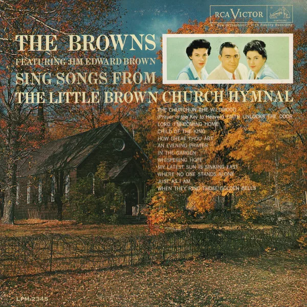The Browns Sing Songs From The Little Brown Church Hymnal