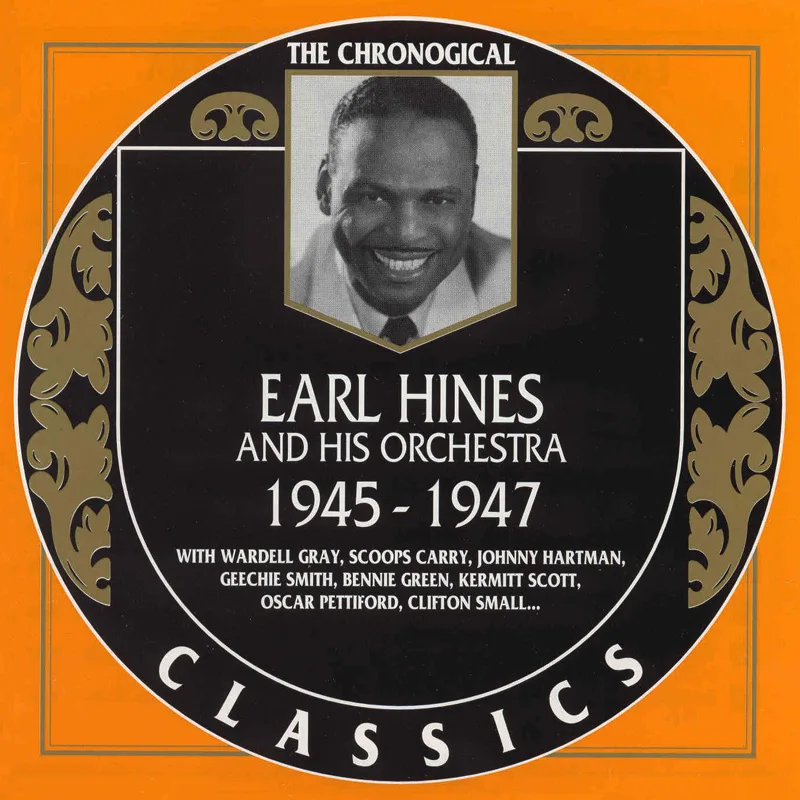 The Chronological Classics: Earl Hines and His Orchestra 1945-1947