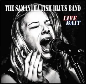 Official album cover art for the release Live Bait by The Samantha Fish Blues Band