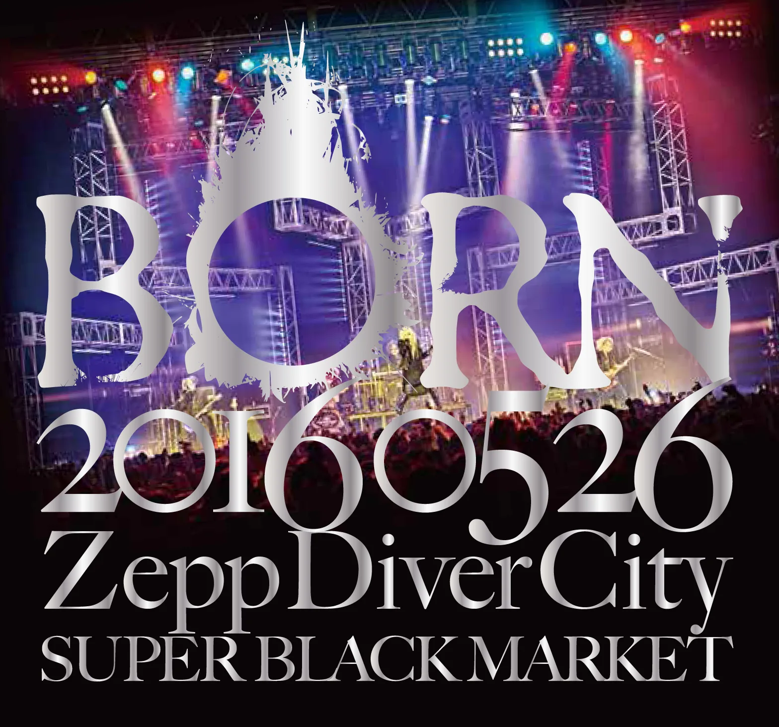 Official album cover artwork for 20160526 ZeppDiverCity SUPER BLACK MARKET II by BORN