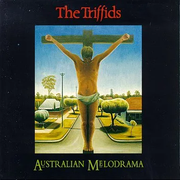 Official album cover art for the release Australian Melodrama by The Triffids