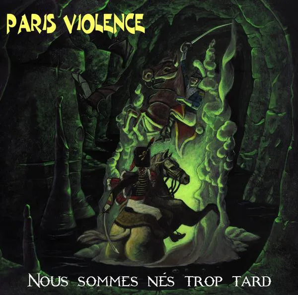 Official album cover art for the release Nous Sommes Nés Trop Tard by Paris Violence