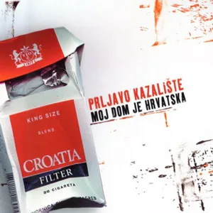 Official album cover art for the release Moj dom je Hrvatska by Prljavo kazalište