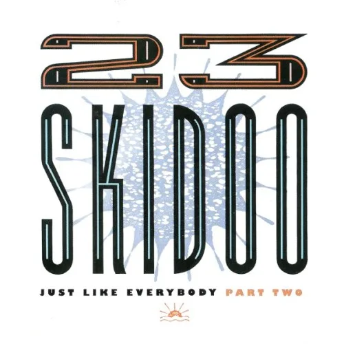 Official album cover art for the release Just Like Everybody Part Two by 23 Skidoo