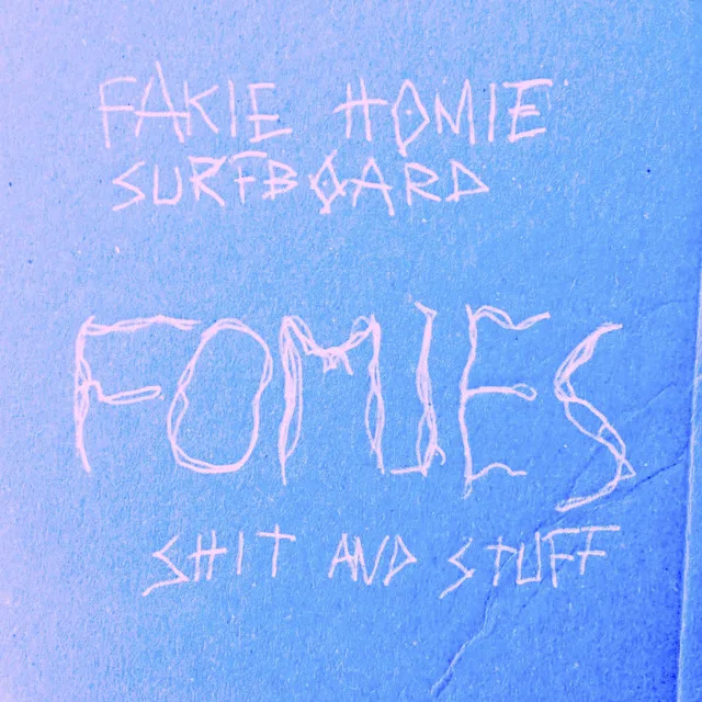 Official album cover artwork for Fakie Homie Surfboard (Shit & Stuff) by Fomies