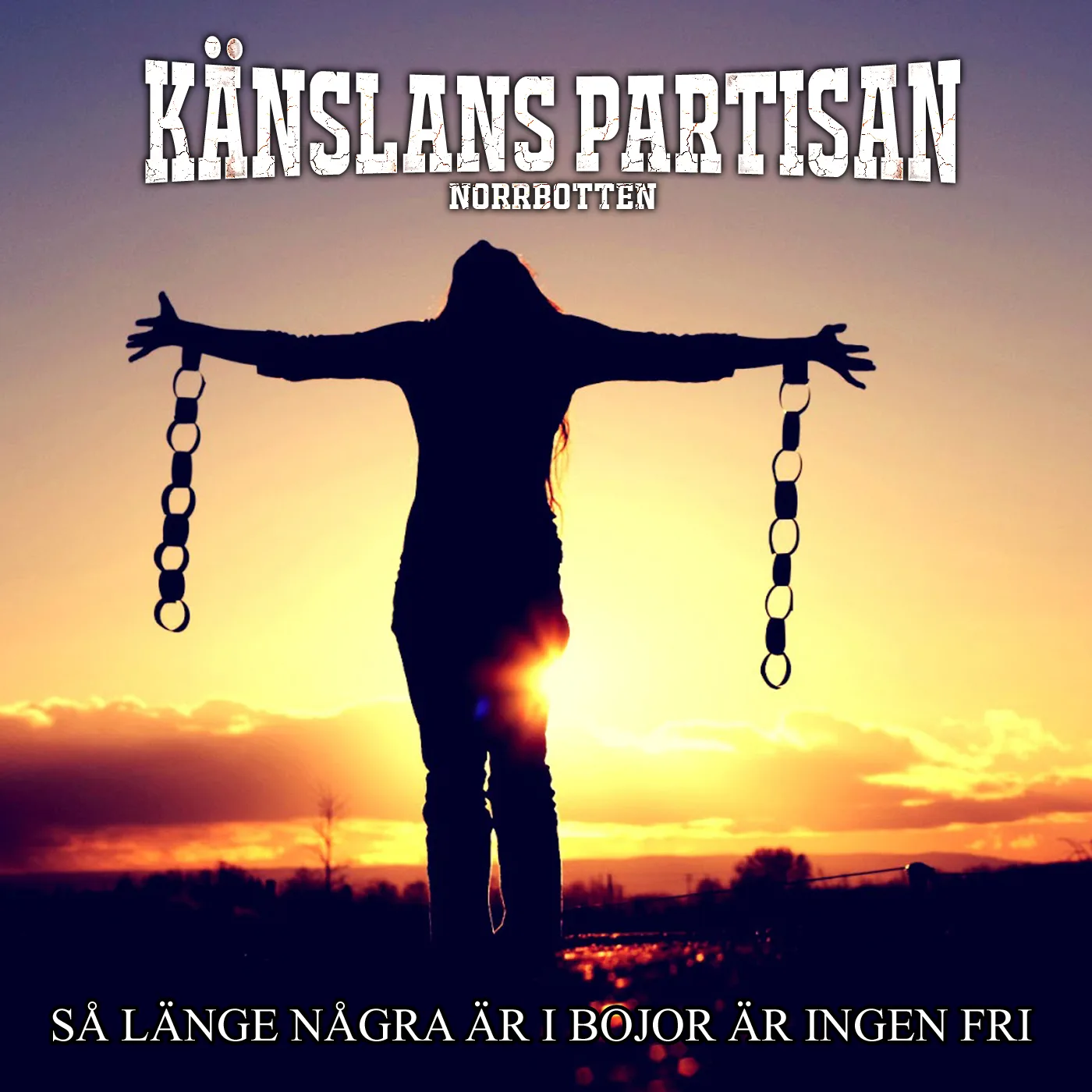 Så länge några är i bojor är ingen fri
