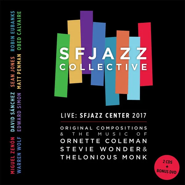 Official album cover artwork for Live: Sfjazz Center 2017: Original Compositions & Music of Thelonious Monk, Ornette Coleman, Stevie Wonder by SFJAZZ Collective