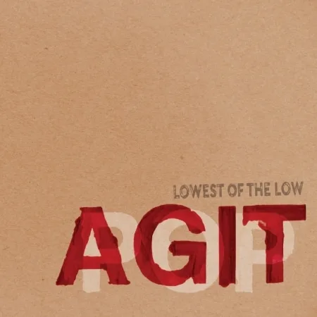 Official album cover art for the release Agitpop by The Lowest of the Low