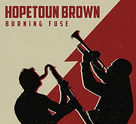 Official album cover art for the release Burning Fuse by Hopetoun Brown